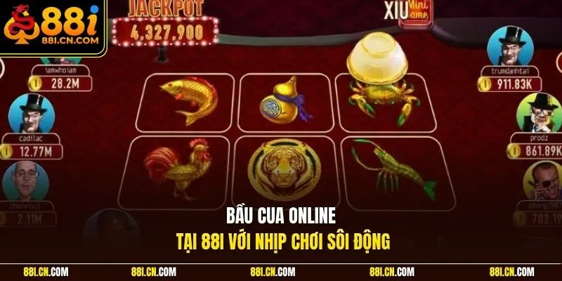 Bầu cua online tại 88I với nhịp chơi sôi động