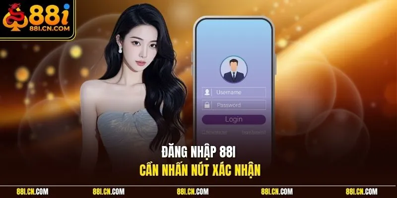 Đăng nhập 88I cần nhấn nút xác nhận