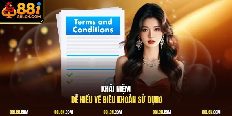 Khái niệm dễ hiểu về điều khoản sử dụng