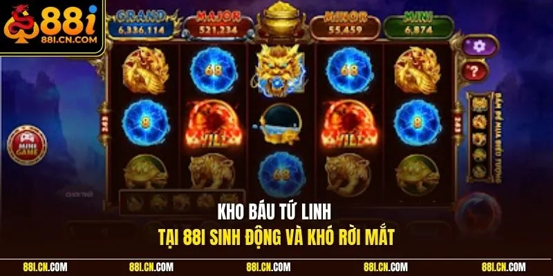 Kho báu Tứ Linh tại 88I sinh động và khó rời mắt