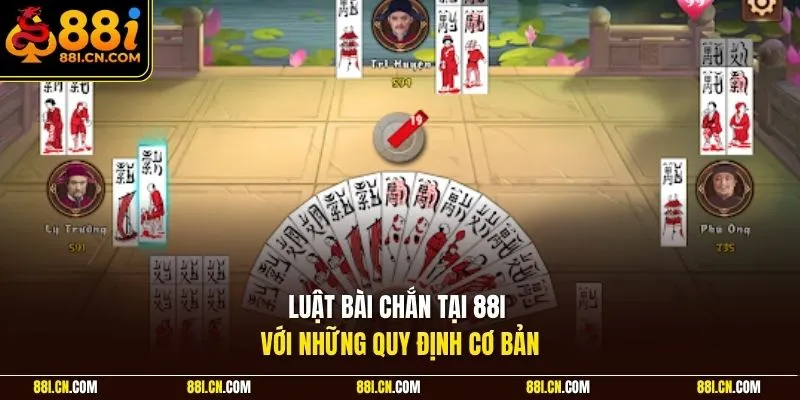 Luật bài chắn tại 88I với những quy định cơ bản
