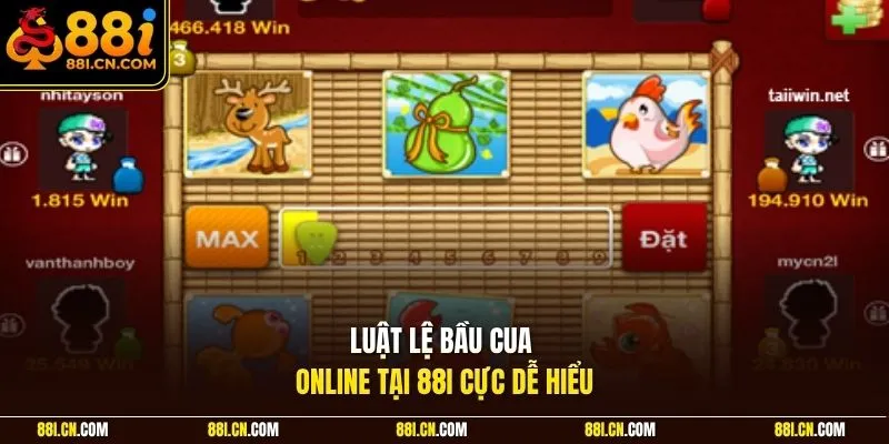 Luật lệ bầu cua online tại 88I cực dễ hiểu